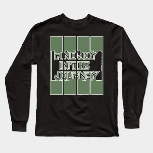 Find Joy In The Journey Long Sleeve T-Shirt